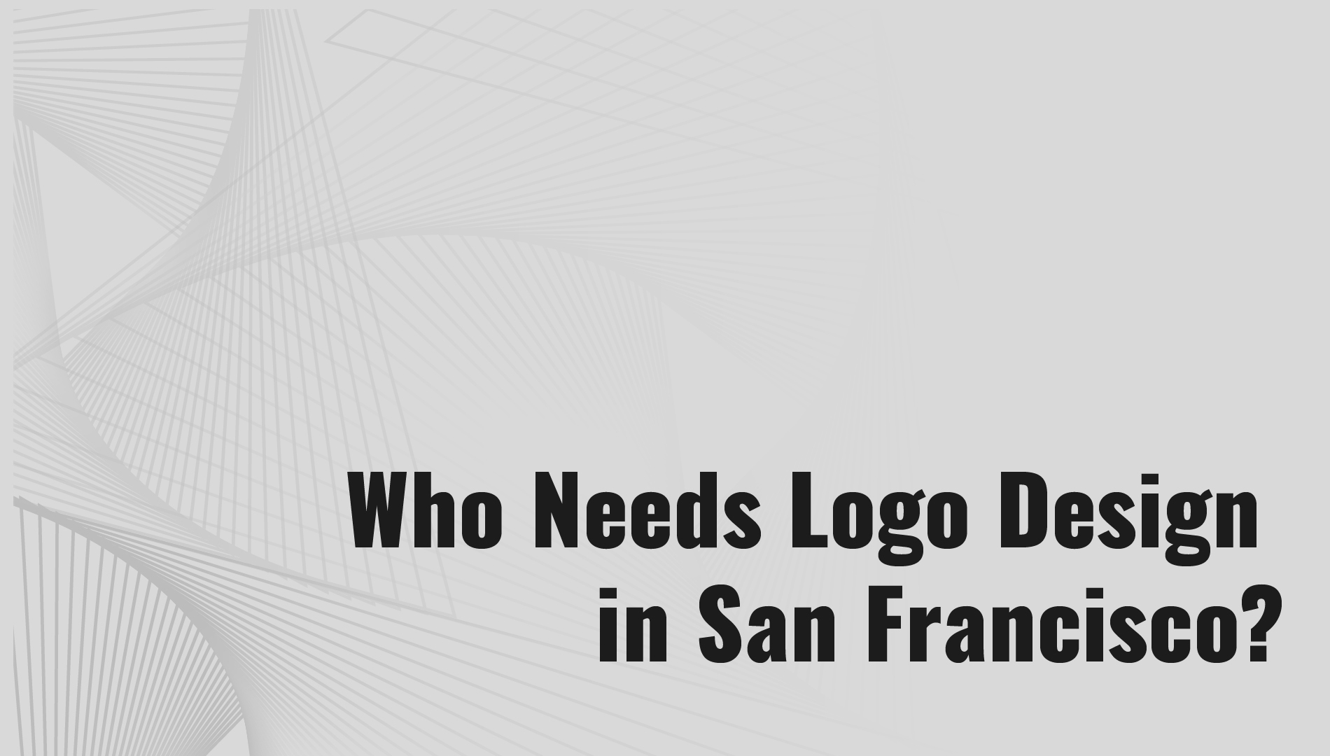 Who Needs Logo Design in San Francisco?